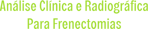 Análise Clínica e Radiográfica Para Frenectomias