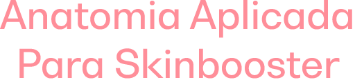 Anatomia Aplicada Para Skinbooster