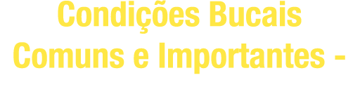 Condições Bucais Comuns e Importantes – Dores Orofaciais Para Concursos