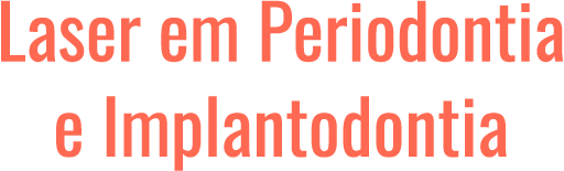 Laser em Periodontia e Implantodontia