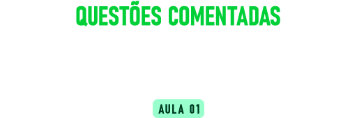 Questões Comentadas: Concurso Prefeitura – Exames Complementares - Aula 1