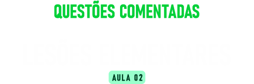 Questões Comentadas: Concurso Prefeitura – Lesões Elementares - Aula 2