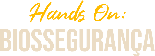 Hands on: Biossegurança