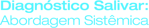 Diagnóstico Salivar: Abordagem Sistêmica