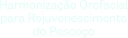 Harmonização Orofacial para Rejuvenescimento do Pescoço