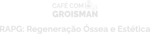 Café com Groisman: Mario Groisman com Guaracilei Vidigal Jr em RAPG: Regeneração Óssea e Estética