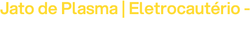 Jato de Plasma | Eletrocautério - Blefaroplastia sem corte