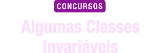 Algumas Classes Invariáveis