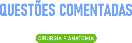 Questões Comentadas: Resolvendo as questões do ENARE –  Cirurgia e Anatomia