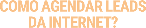 Como agendar leads da Internet?