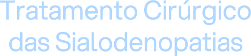 Tratamento Cirúrgico das Sialodenopatias