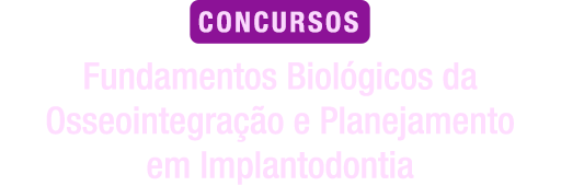 Fundamentos biológicos da osseointegração e planejamento em implantodontia